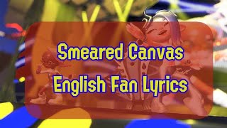 Smeared Canvas  English Fan Lyrics [upl. by Glanville]