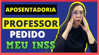 Passo a Passo da Solicitação CORRETA da Aposentadoria do Professor no MEU INSS [upl. by Hazlip]