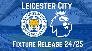 LEICESTER CITY FIXTURE RELEASE 2425 [upl. by Jurdi]