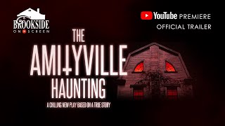 THE AMITYVILLE HAUNTING  Official Trailer  Brookside Theatre Romford [upl. by Rodrick]