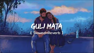 Guli Mata  Slowed  Reverb Song  Saad Lamjarred Shreya Ghoshal  MLOFIBEATS [upl. by Heinrich]