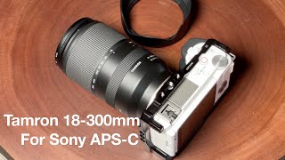 Tamron 18300MM for Sony APSC review photos amp 4k test footage [upl. by Eedyak]