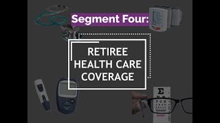 Retirement Conference Video  Segment 4  Retiree Health Care Coverage [upl. by Orian]