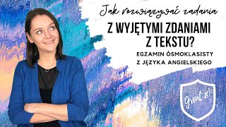 09 Jak rozwiązywać zadania z wyjętymi zdaniami z tekstu Egzamin ósmoklasisty z angielskiego [upl. by Hollis]