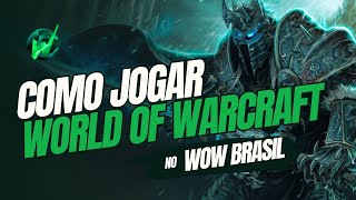 Como jogar World of Warcraft no WoW Brasil  Versão 335a [upl. by Hegyera122]