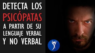 Cómo detectar a un PSICÓPATA a partir de su lenguaje verbal y no verbal [upl. by Eddina113]