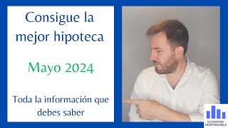 Consigue la mejor hipoteca del mercado en 2024 toda la información y novedades [upl. by Eelymmij966]