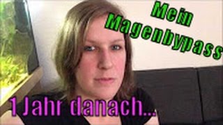 Mein Magenbypass  1 Jahr quotNeues Leben Oder nichtquot [upl. by Ahtan]