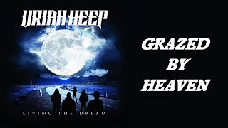 URIAH HEEP  Grazed By Heaven 2018 Living The Dream lyrics  HD [upl. by Sirotek]