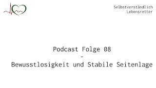 Podcast Folge 08 Bewusstlosigkeit und stabile Seitenlage [upl. by Solnit]