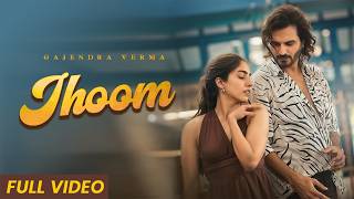 Jhoom  Official Music Video  Gajendra Verma  Good Vibes Only Album  New Hindi Song 2024 [upl. by Cynarra]