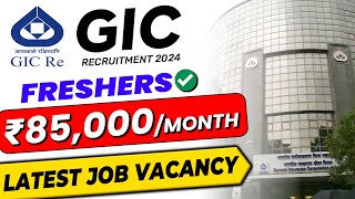 GIC Recruitment 2024  Latest Job Vacancy 2024  Job for Freshers  Any Graduate [upl. by Rozella]