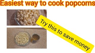 How to Cook popcorns at Home [upl. by Notlef]