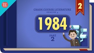 George Orwells 1984 Part 2 Crash Course Literature 402 [upl. by Anifesoj]