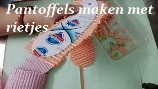 Pantoffels maken met rietjes [upl. by Aduh]