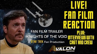 STAR TREK KNIGHTS OF THE VOID  LIVE Fan Film Reaction plus Interviews with Avalon Cast and Crew [upl. by Nyrret]