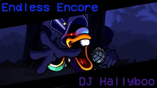 Endless Encore but DJ Hallyboo sings it FNF Cover [upl. by Enelrahs]