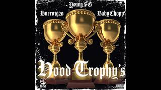 Young SG x Huero1920 x BabyChopp  Hood Trophys [upl. by Eseeryt]