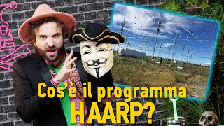 I complotti sul programma HAARP [upl. by Naniac]