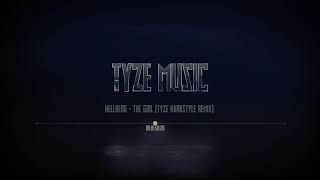 Hellberg  The Girl TyZe Hardstyle Remix [upl. by Cooper826]