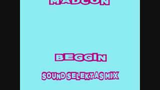 Madcon  Beggin Sound Selektaz Remix [upl. by Oswin]