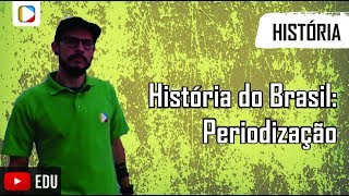 História do Brasil  Periodização [upl. by Uhn]