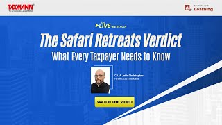 TaxmannWebinar  The Safari Retreats Verdict – What Every Taxpayer Needs to Know [upl. by Innattirb]