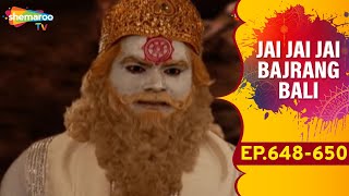 Jai Jai Jai Bajrang Bali  EP 648 To 650 [upl. by Ayenet]