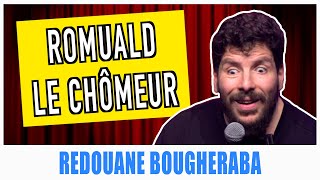 ROMUALD LE CHÔMEUR  REDOUANE BOUGHERABA [upl. by Becca]