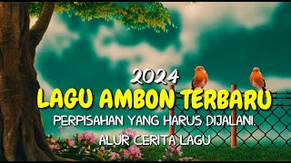 LAGU AMBON TERBARU 2024  GALAU BERAT  CERITA TENTANG PERPISAHAN [upl. by Georgina]