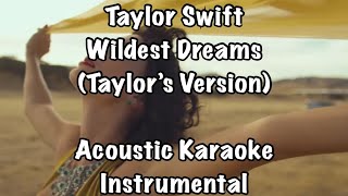 Taylor Swift  Wildest Dreams Taylor’s Version Acoustic Karaoke Instrumental [upl. by Nnayelhsa463]