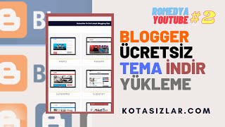 Blogger Ücretsiz Tema İndirme Yükleme Blog Eğitim 2021 2 [upl. by Isaacson44]