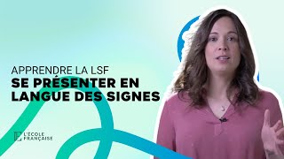 Apprendre la LSF  se présenter en langue des signes [upl. by Alletniuq]