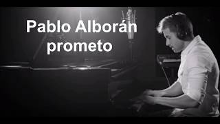 Pablo Alborán  Prometo Letra [upl. by Novj]