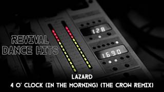 Lazard  4 O Clock In The Morning The Crow Remix HQ [upl. by Urina519]