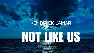 Kendrick Lamar  Not Like Us  Lyrics Drake Diss [upl. by Fenwick]