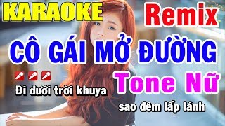 Karaoke Cô Gái Mở Đường Remix Tone Nữ Nhạc Sống  Trọng Hiếu [upl. by Mcgrody]