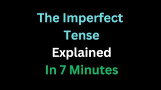 Spanish  The Imperfect Tense Explained In 7 Minutes [upl. by Eoz]