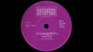 Jeanie Tracy  Dont Leave Me This Way 12 Version 1985 [upl. by Cynth523]