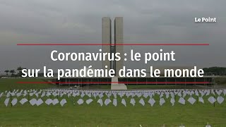 Coronavirus  le point sur la pandémie dans le monde [upl. by Eilyab]