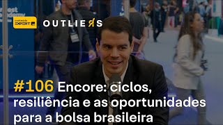 As OPORTUNIDADES para a BOLSA brasileira com JOÃO BRAGA da ENCORE  Outliers 106 [upl. by Reseta742]