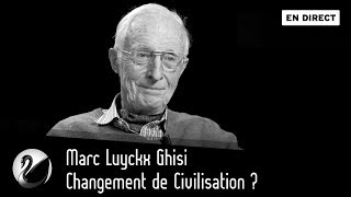 Changement de Civilisation  Marc Luyckx Ghisi EN DIRECT [upl. by Alded225]