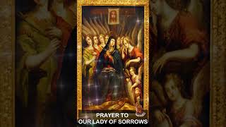 PRAYER TO OUR LADY OF SORROWS [upl. by Llerahc739]