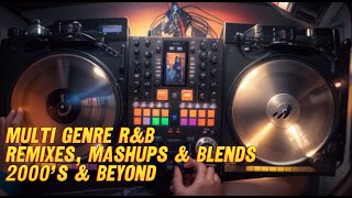 Multi Genre RampB Remixes Mashups amp Blends 2000’s amp Beyond DJ Mix [upl. by Kenrick161]