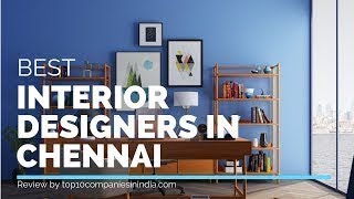 Top 10 Best Interior Designers in Chennai  For Flat Office amp Bungalows [upl. by Harp905]