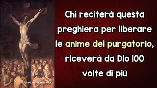 Chi reciterà questa preghiera per liberare le anime del purgatorio riceverà da Dio 100 volte di più [upl. by Akeem]