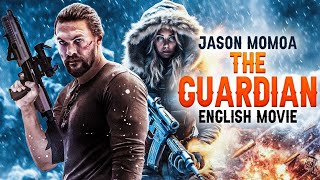 THE GUARDIAN  Hollywood Movie  Jason Momoa Jill Wagner Blockbuster Action Thriller English Movie [upl. by Maibach]