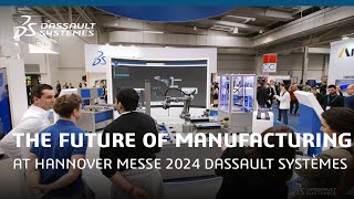 The Future of Manufacturing at Hannover Messe 2024  DassaultSystèmes [upl. by Lawford]