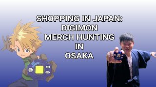 SHOPPING IN JAPAN DIGIMON MERCH IN OSAKA [upl. by Piper577]