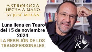 La rebelión de los transpersonales La astrología de noviembre y la Luna llena del 15 en Tauro [upl. by Mehsah]